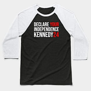 Declare your independence, Kennedy 24, Rfk jr 2024 Baseball T-Shirt